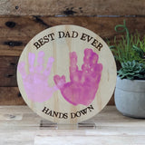 Best Dad Ever Hands Down plaque