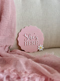 She’s here Plaque flower (acrylic + acrylic)