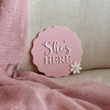 She’s here Plaque flower (acrylic + acrylic)