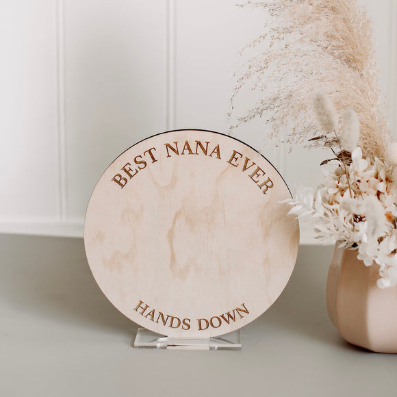 Best Mum/Nana Ever Hands Down plaque