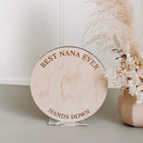Best Mum/Nana Ever Hands Down plaque
